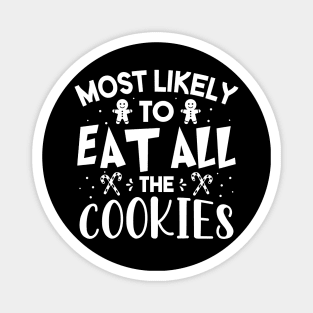 Most Likely To Eat All Cookies Funny Christmas For Friends and Family Magnet